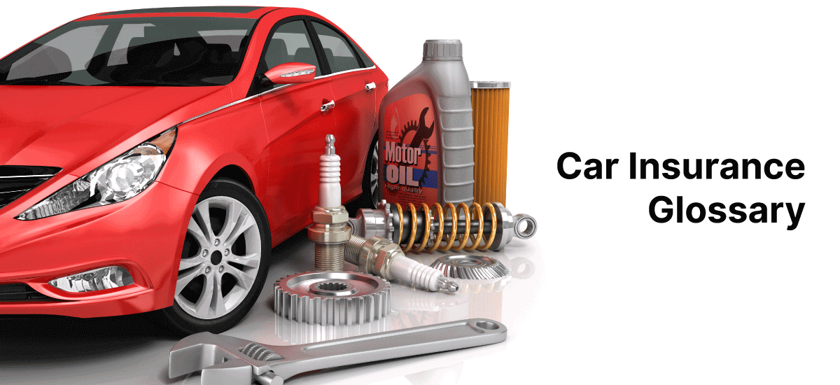 Car Insurance Glossary Learn Definitions and Terminologies