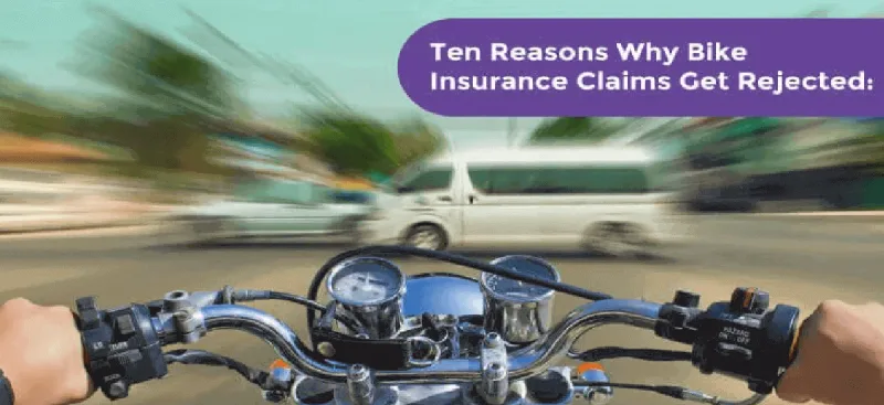 Reasons Why Bike Insurance Claims Get Rejected