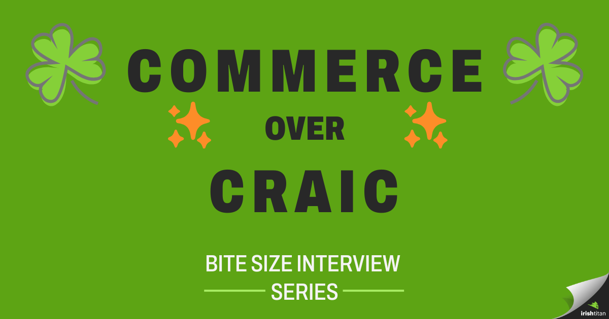 Commerce over Craic Blog Preview