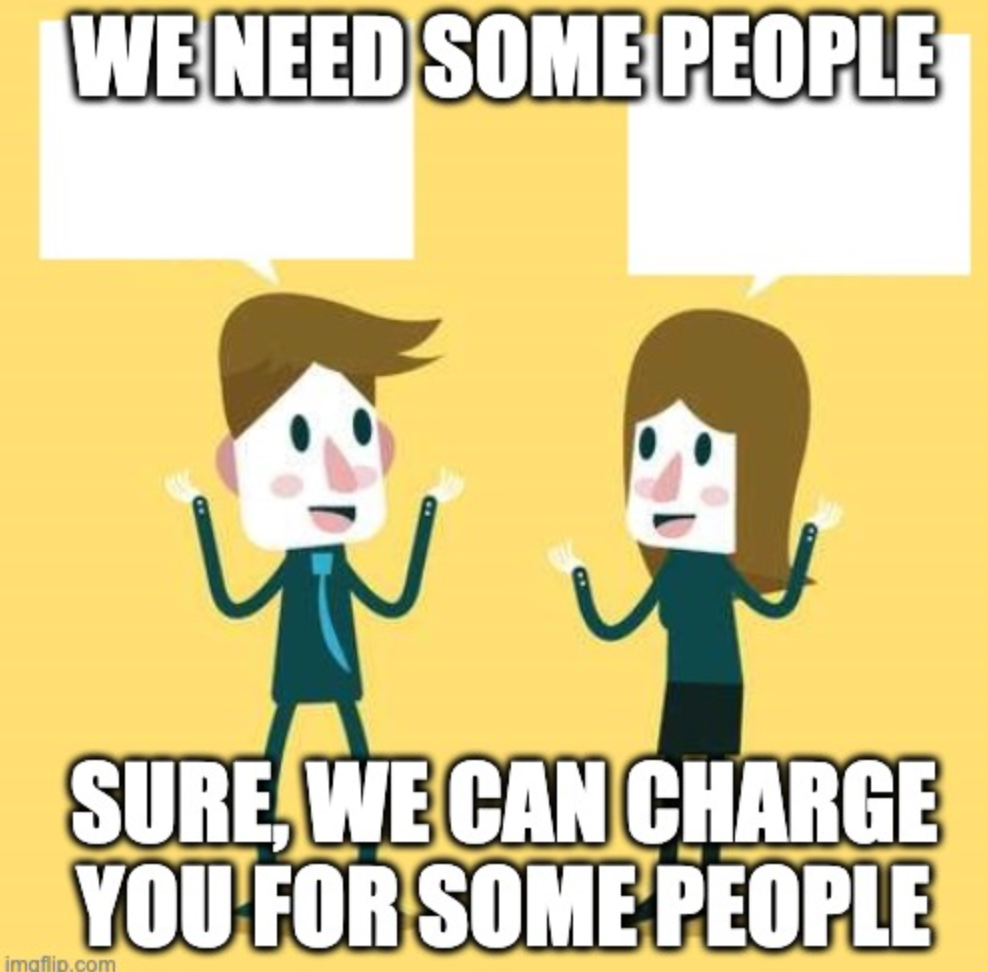 Meme explaining the simple rule of consultancy around wanting people