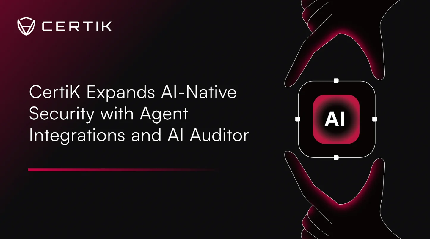 CertiK Expands AI-Native Security with Agent Integrations and AI Auditor