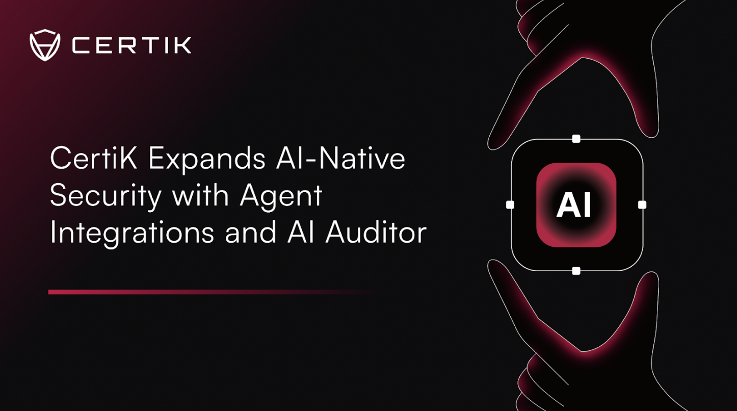CertiK Expands AI-Native Security with Agent Integrations and AI Auditor 