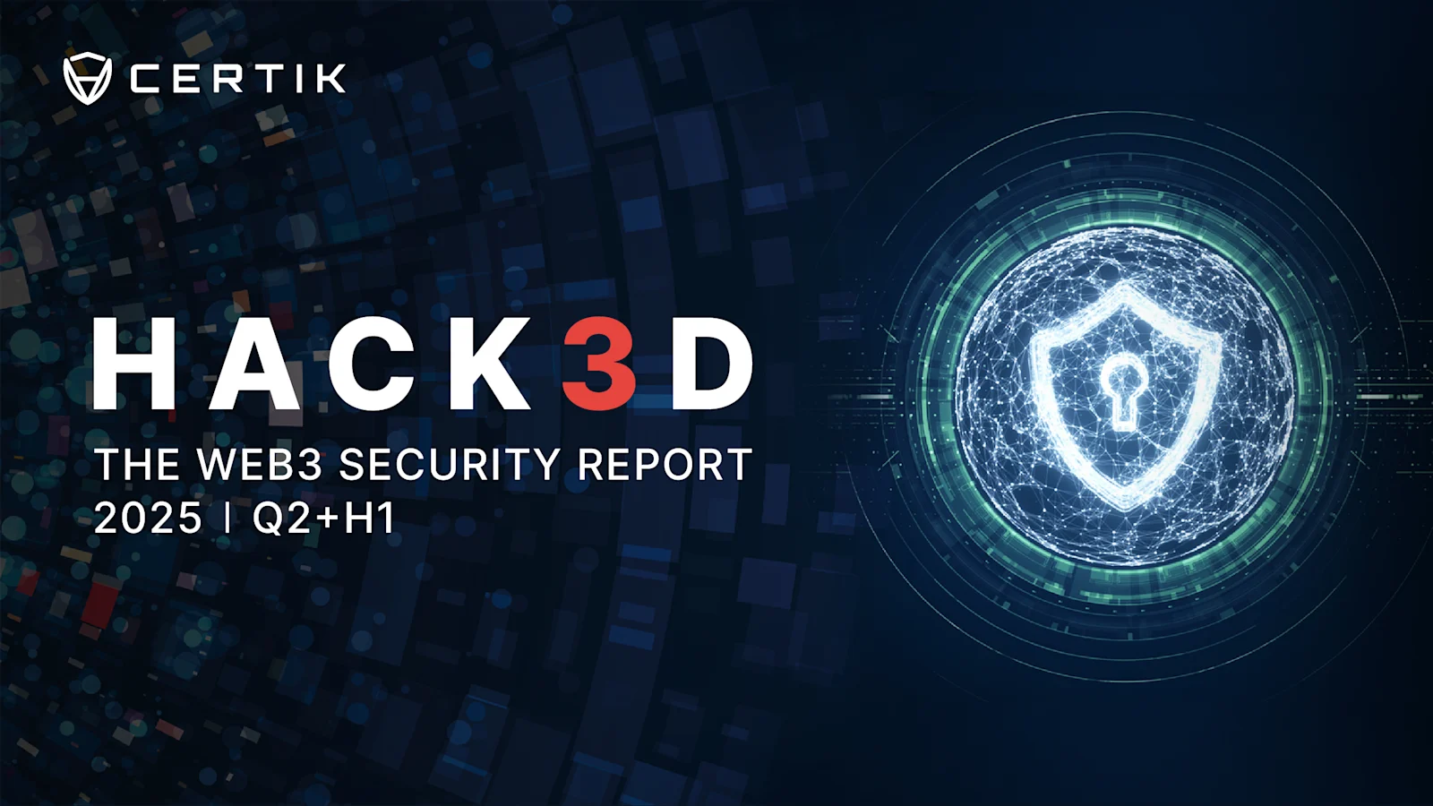 Hack3d: The Web3 Security Quarterly Report - Q2 + H1 2025