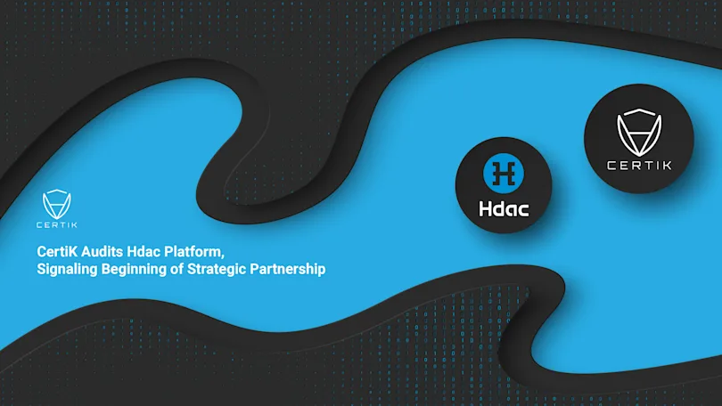 CertiK Audits Hdac Platform, Signaling Beginning of Strategic Partnership