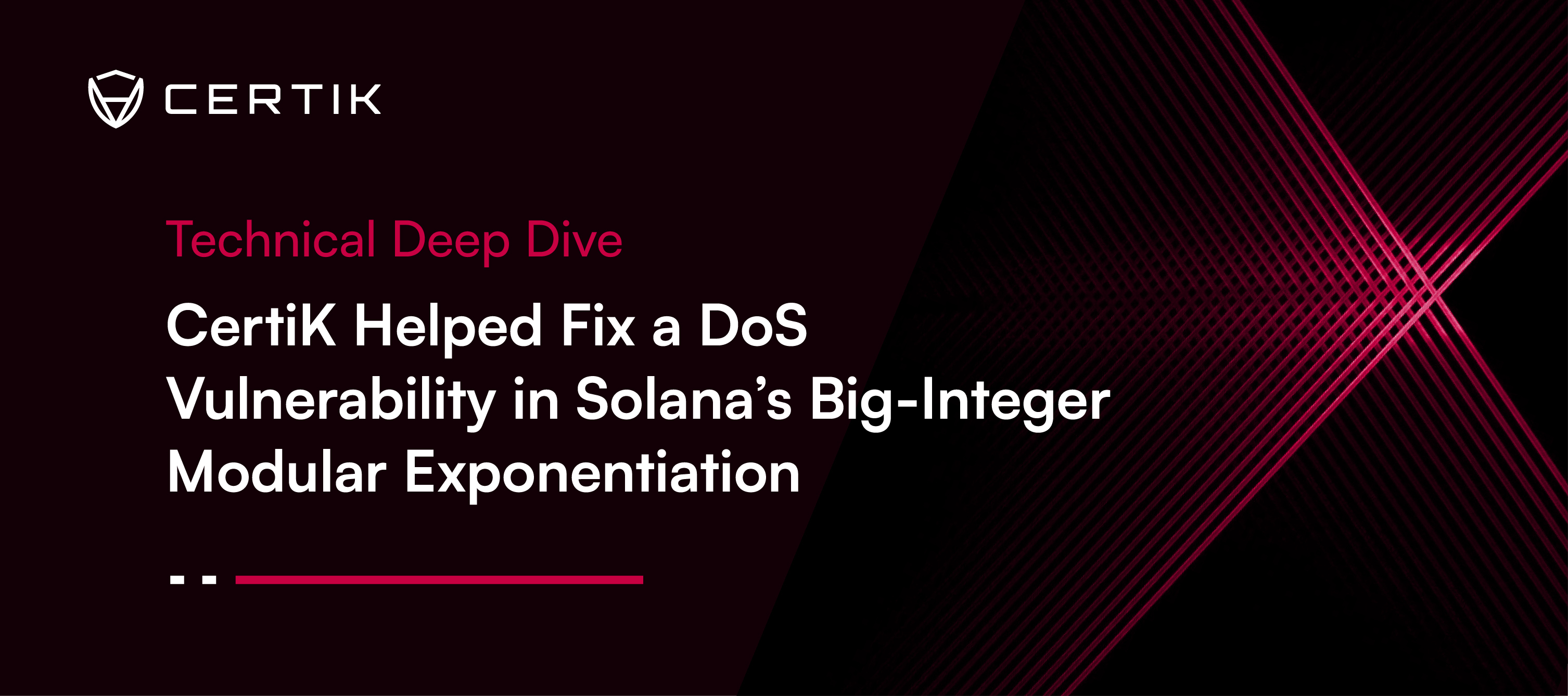 Technical Deep Dive | CertiK Helped Fix a DoS Vulnerability in Solana’s Big-Integer Modular Exponentiation