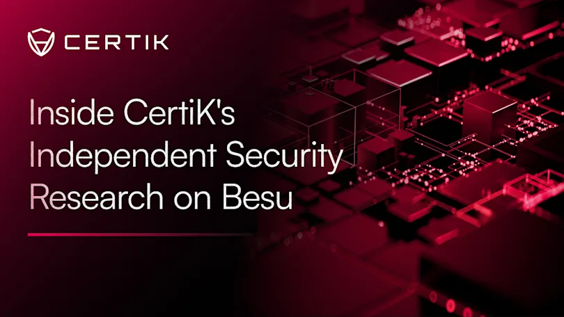 Inside CertiK's Independent Security Research on Besu