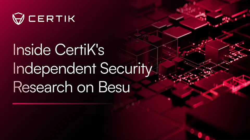 Inside CertiK's Independent Security Research on Besu