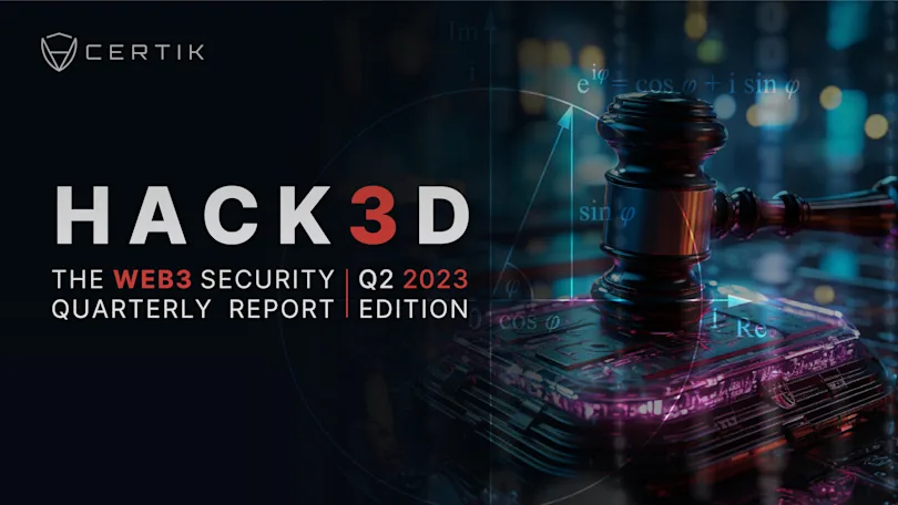 HACK3D: The Web3 Security Quarterly Report - Q2 2023