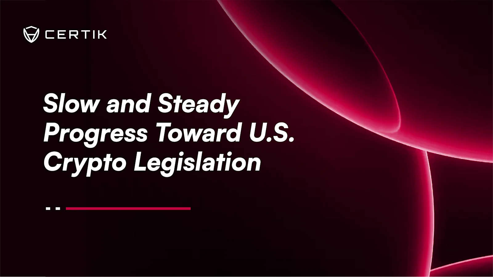 Slow and Steady Progress Toward U.S. Crypto Legislation