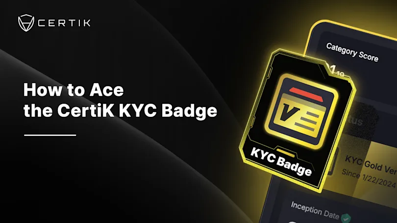 How to Ace the CertiK KYC Badge