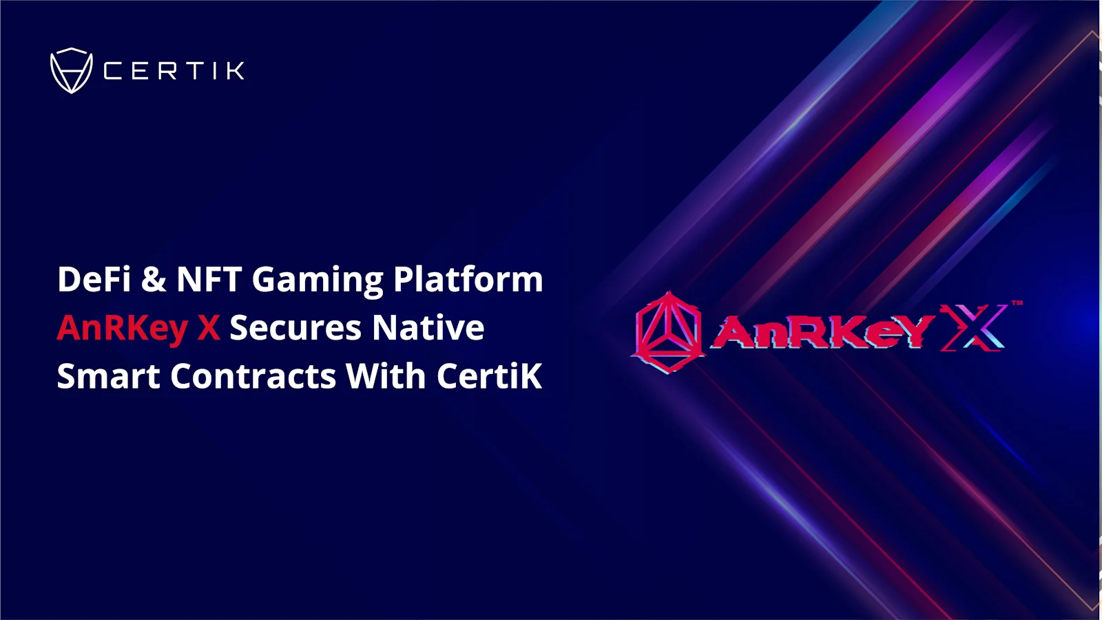 DeFi & NFT Gaming Platform AnRKey X Secures Native Smart Contracts With CertiK