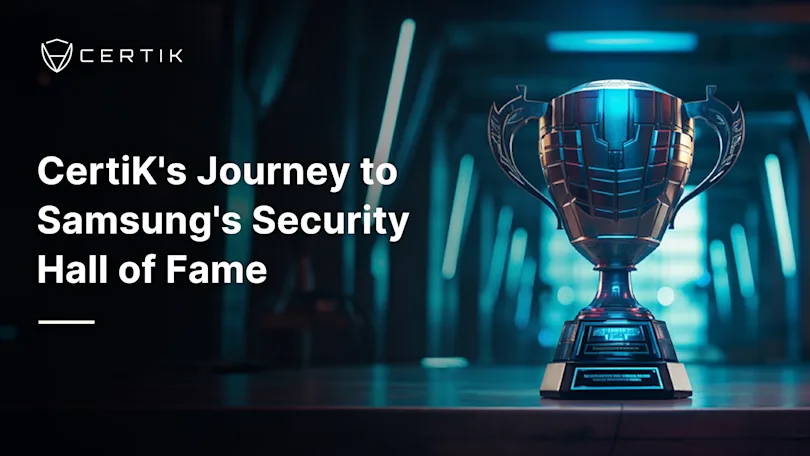 CertiK's Journey to Samsung's Security Hall of Fame