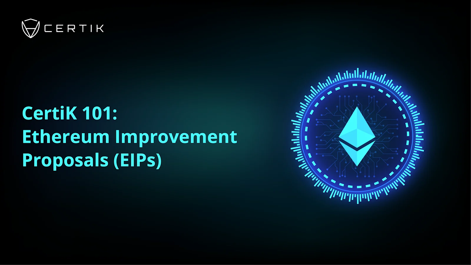 CertiK 101: Ethereum Improvement Proposals (EIPs)