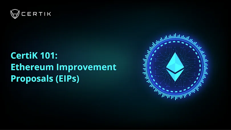 CertiK 101: Ethereum Improvement Proposals (EIPs)
