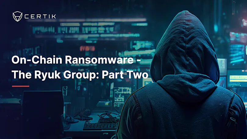 On-Chain Ransomware - The Ryuk Group: Part Two