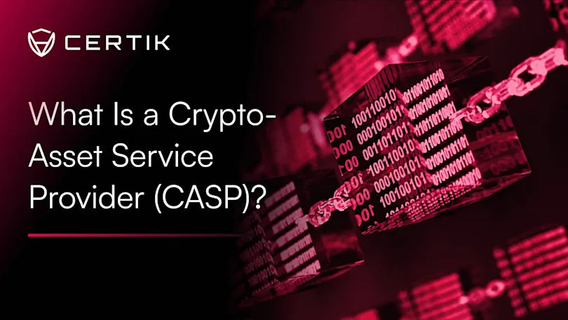 What Is a Crypto-Asset Service Provider (CASP)?