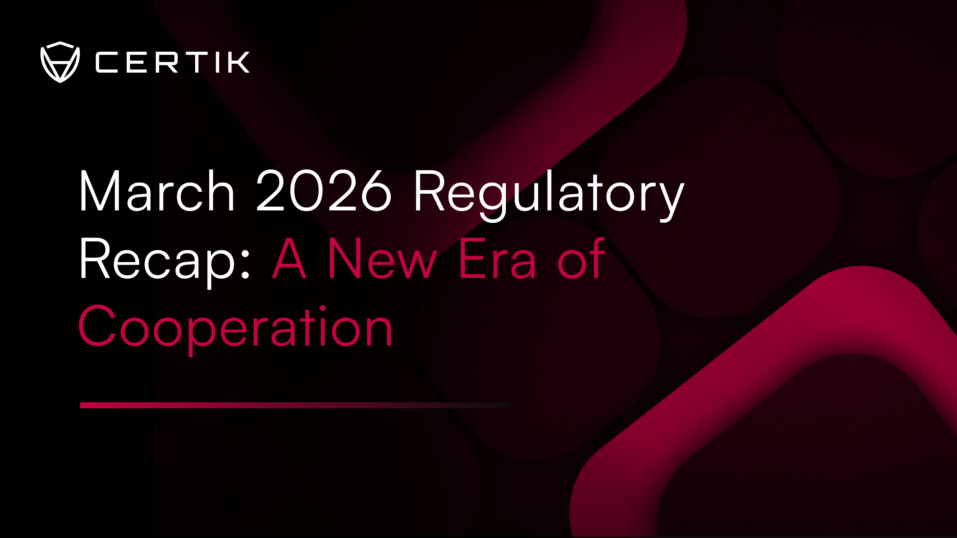 March 2026 Regulatory Recap: A New Era of Cooperation
