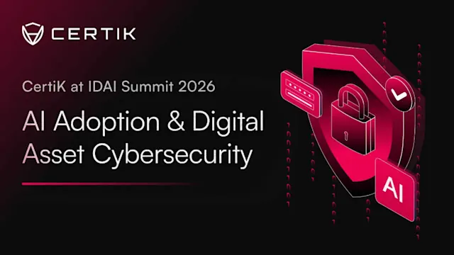 CertiK at IDAI Summit 2026: AI Adoption & Digital Asset Cybersecurity