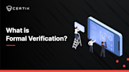 CertiK What Is Formal Verification In Smart Contract Auditing 