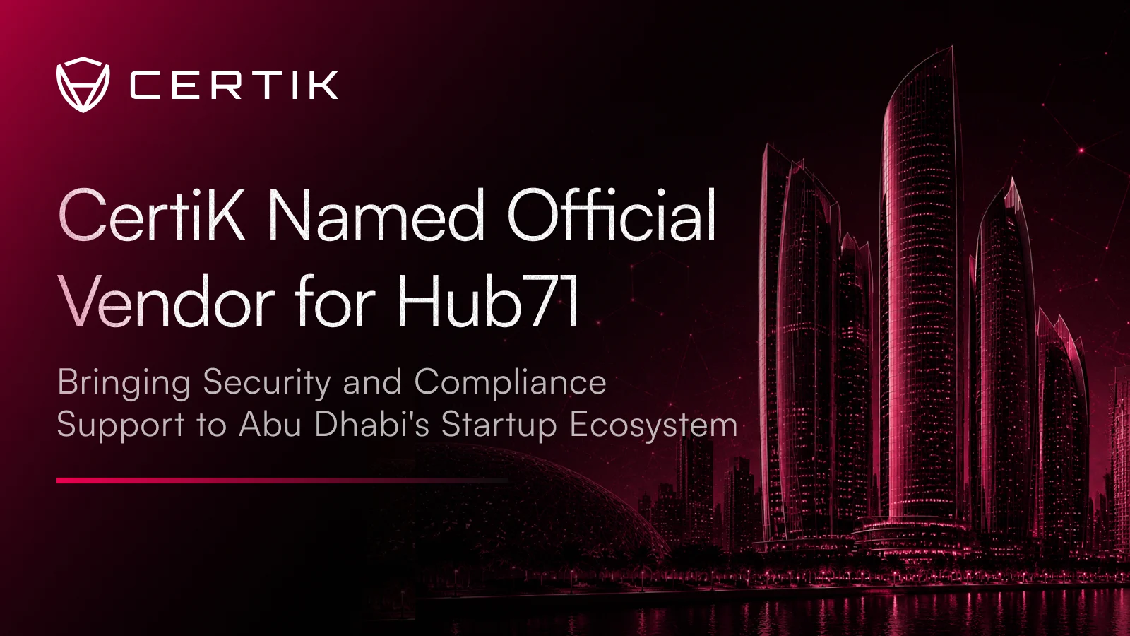 CertiK Named Official Vendor for Hub71, Bringing Security and Compliance Support to Abu Dhabi's Startup Ecosystem