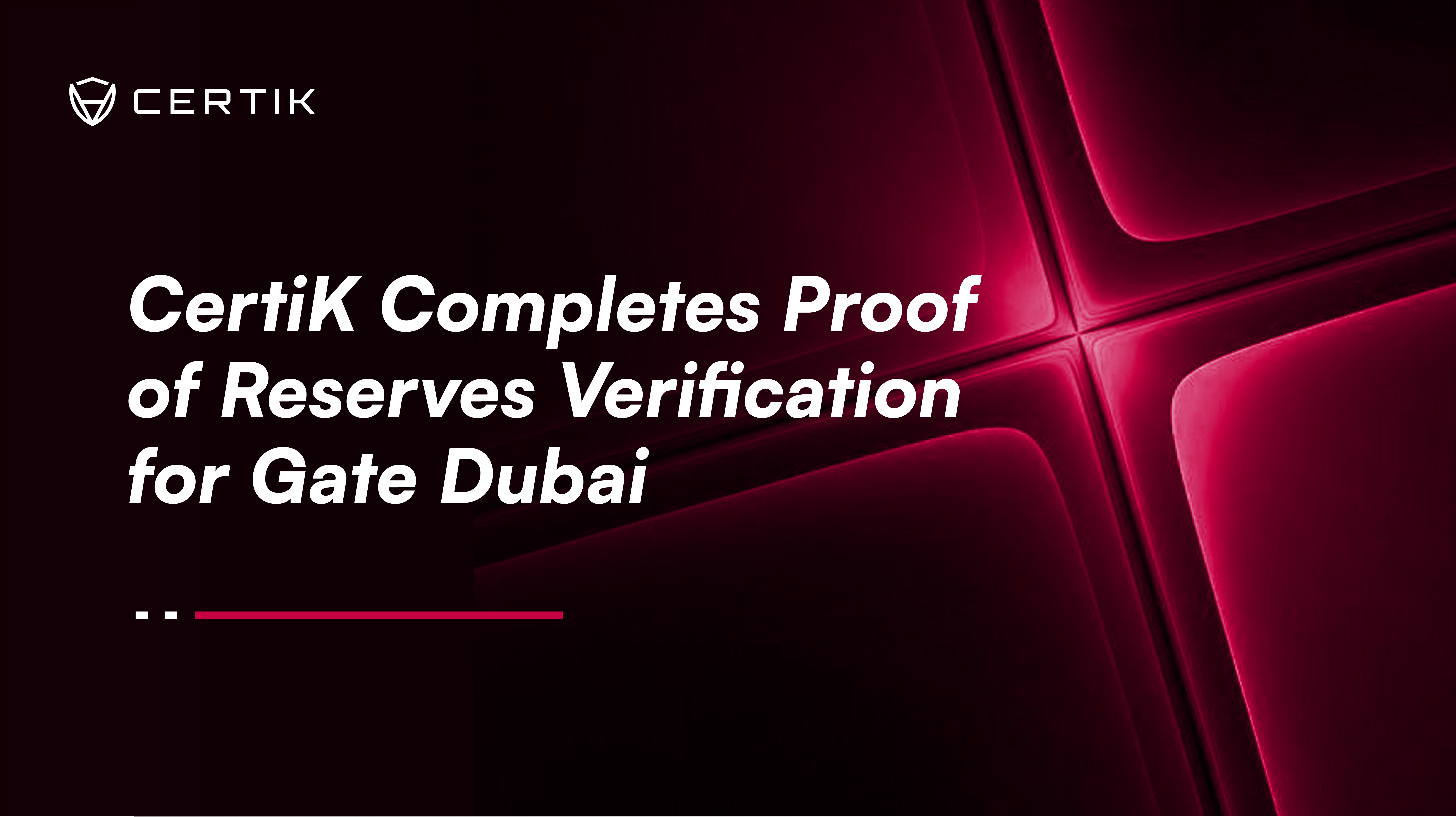 CertiK Completes Proof of Reserves  Verification for Gate Dubai