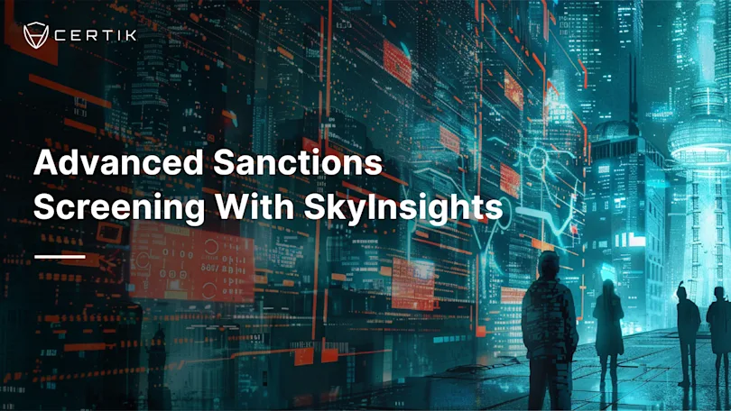 Advanced Sanctions Screening With SkyInsights