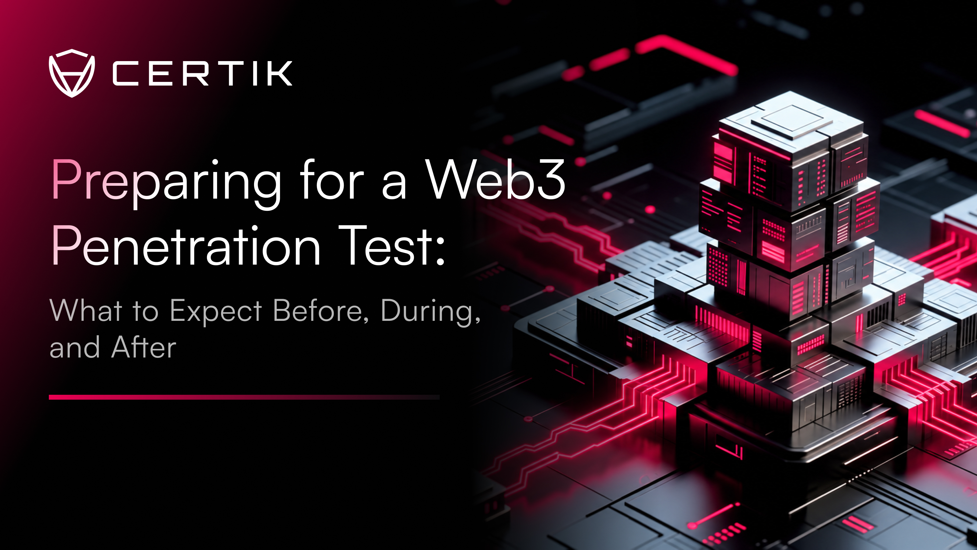 Preparing for a Web3 Penetration Test: What to Expect Before, During, and After