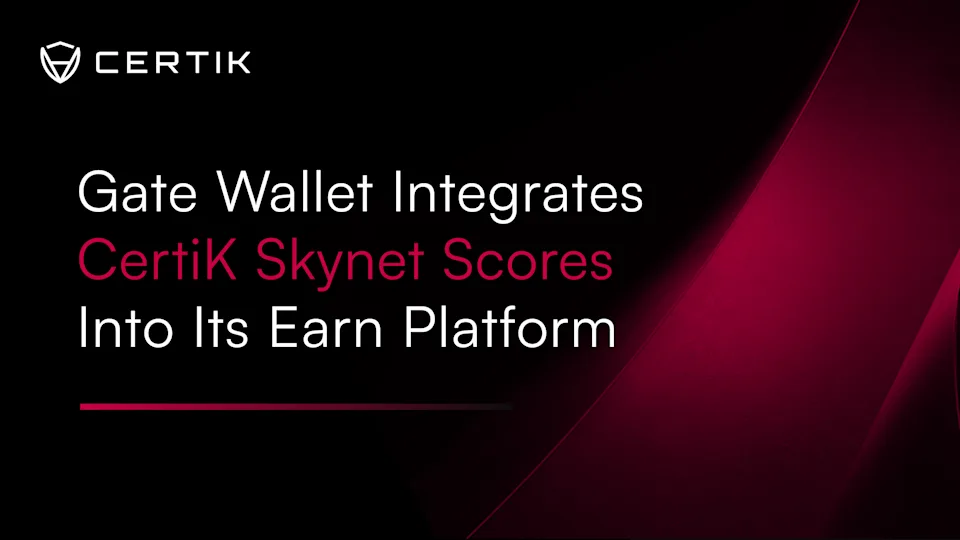Gate Wallet Integrates CertiK Skynet Scores Into Its Earn Platform