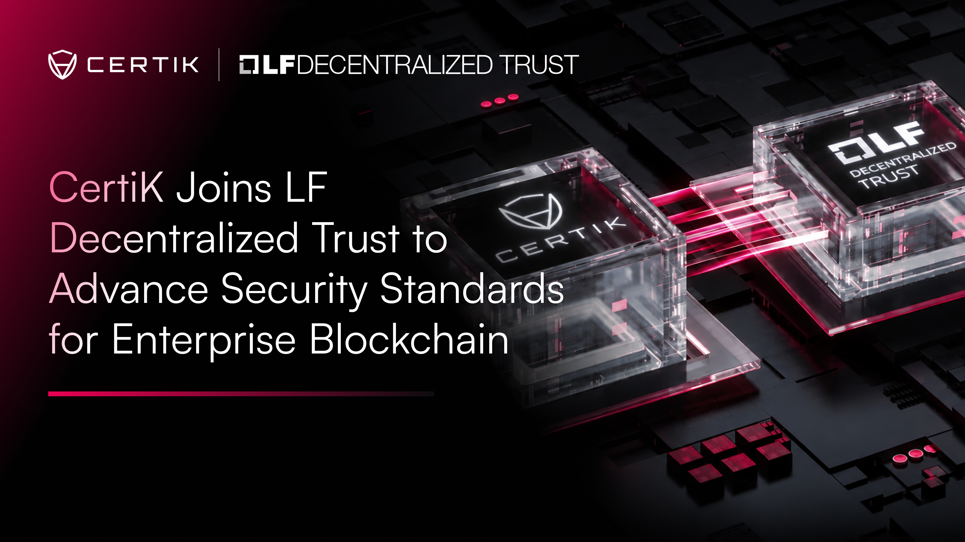 CertiK Joins LF Decentralized Trust to Advance Security Standards for Enterprise Blockchain