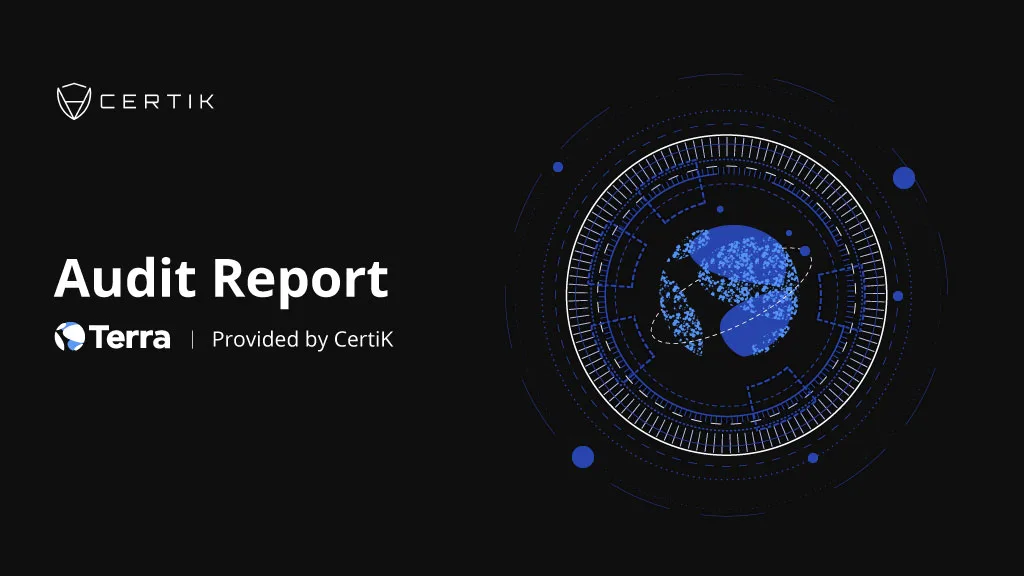 CertiK Audits Terra’s New CosmWasm Smart Contract Solution