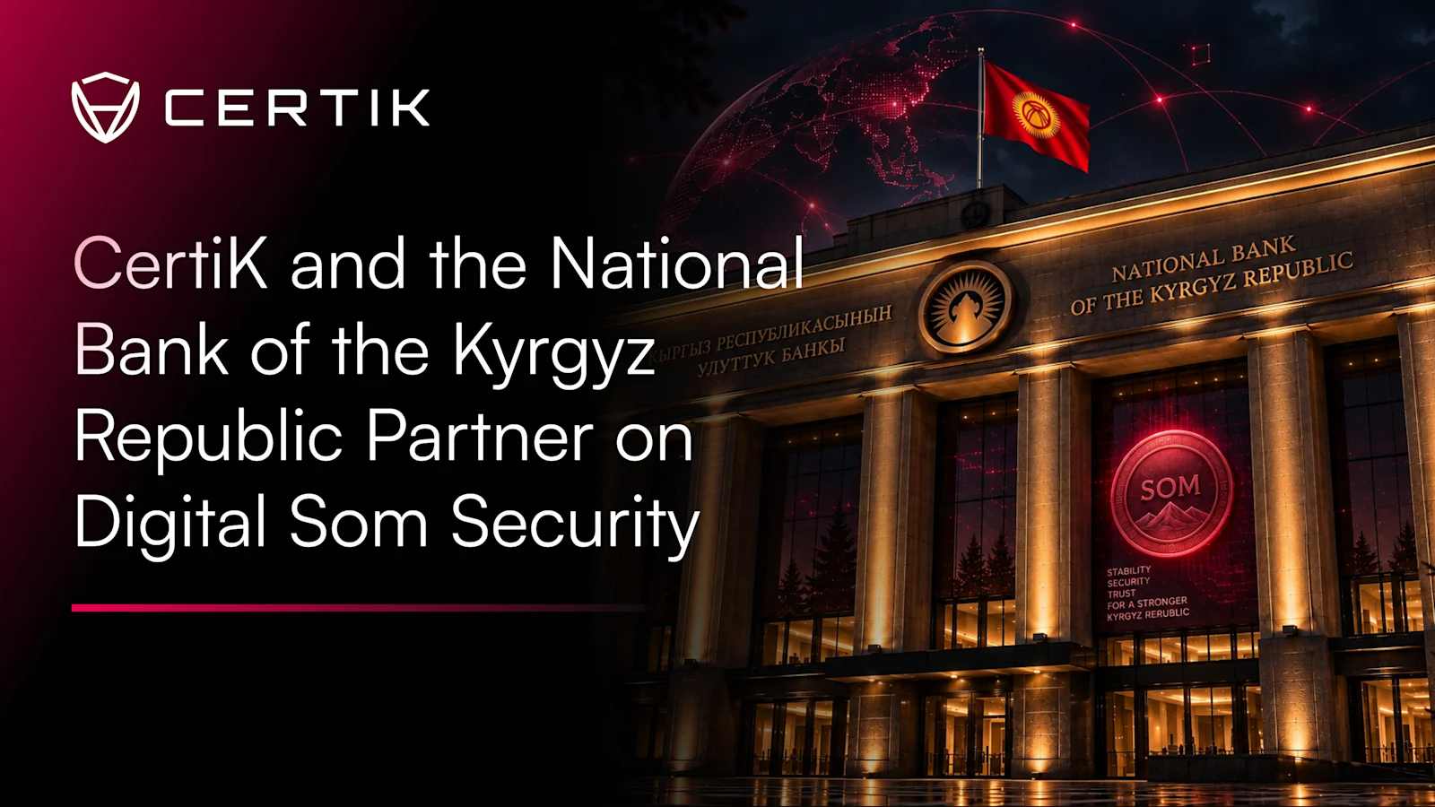 CertiK and the National Bank of the Kyrgyz Republic Partner on Digital Som Security
