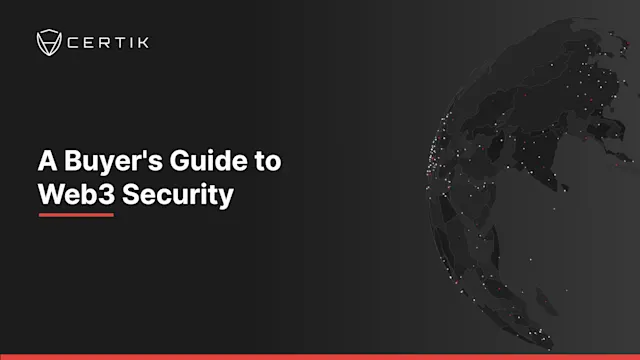 A Buyer's Guide to Web3 Security - CertiK