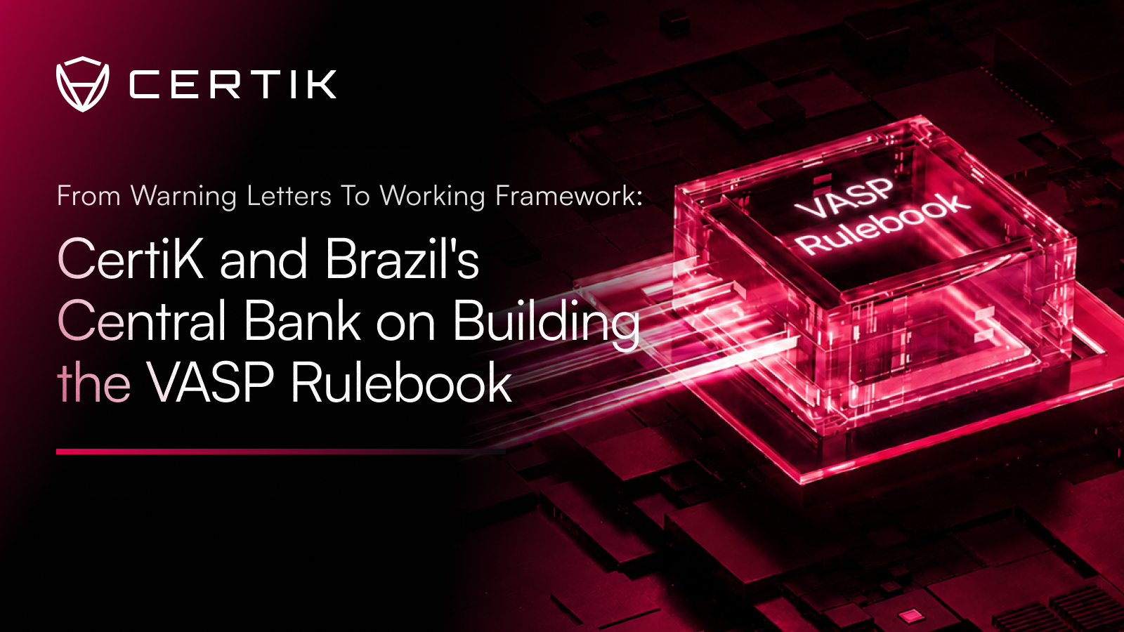 From Warning Letters to Working Framework: CertiK and Brazil's Central Bank on Building the VASP Rulebook