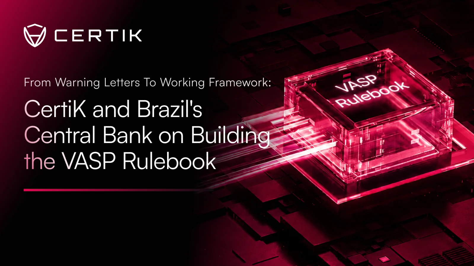 From Warning Letters to Working Framework: CertiK and Brazil's Central Bank on Building the VASP Rulebook