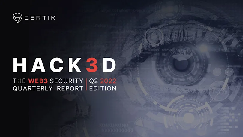 HACK3D: The Web3 Security Quarterly Report - Q2 2022