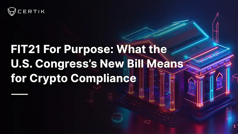 FIT21 For Purpose: What the U.S. Congress’s New Bill Means for Crypto Compliance