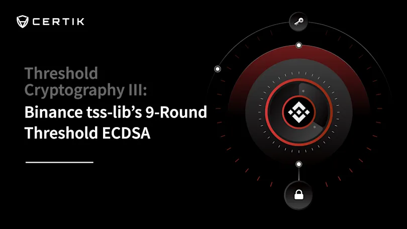 Threshold Cryptography III: Binance tss-lib’s 9-Round Threshold ECDSA