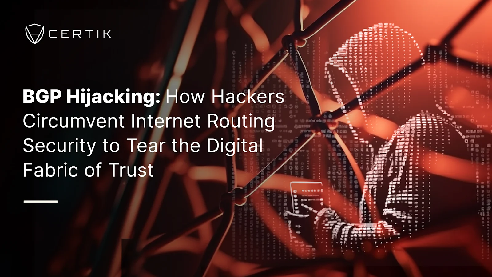 BGP Hijacking: How Hackers Circumvent Internet Routing Security to Tear the Digital Fabric of Trust