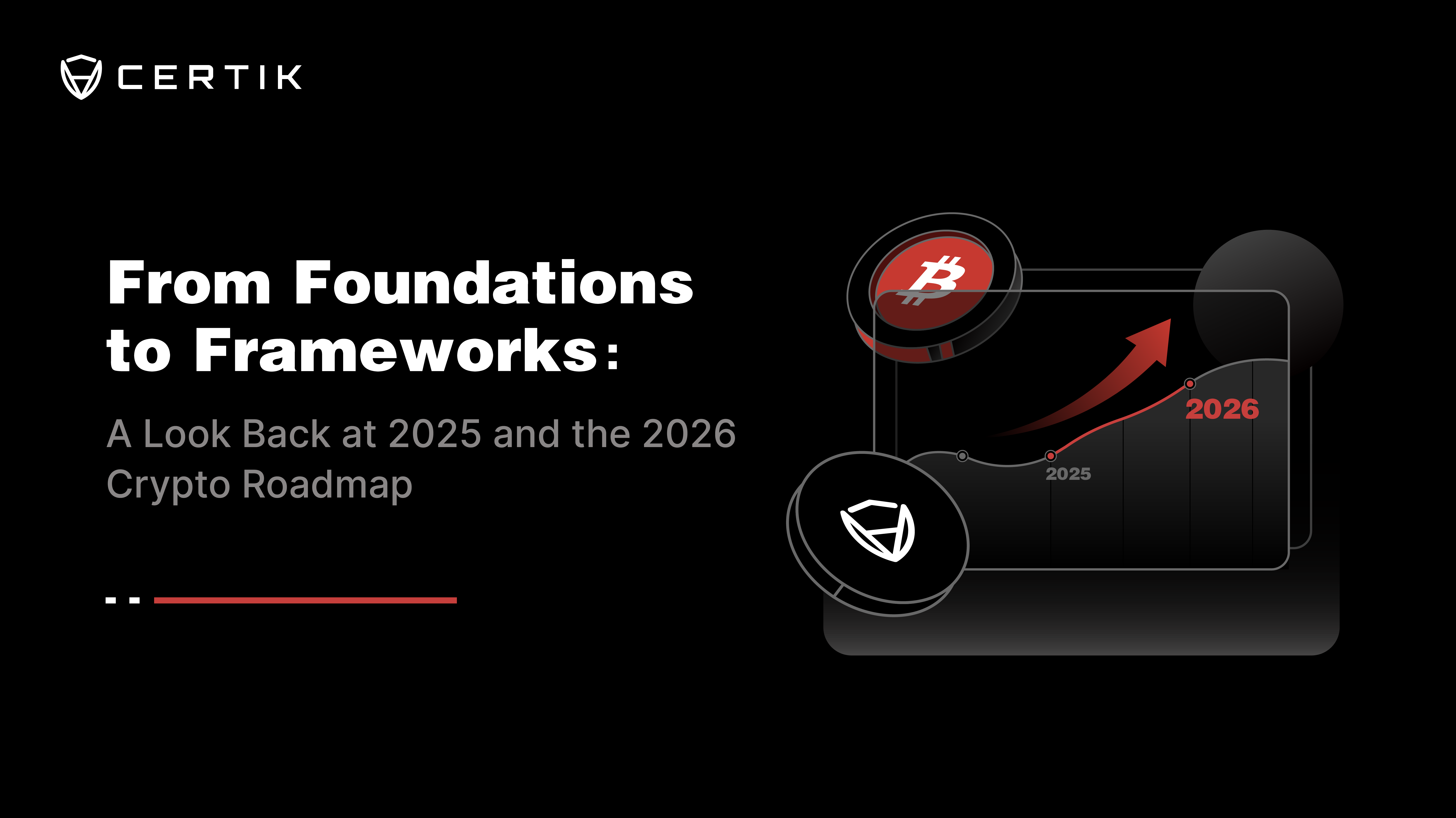 From Foundations to Frameworks: A Look Back at 2025 and the 2026 Crypto  Roadmap - CertiK