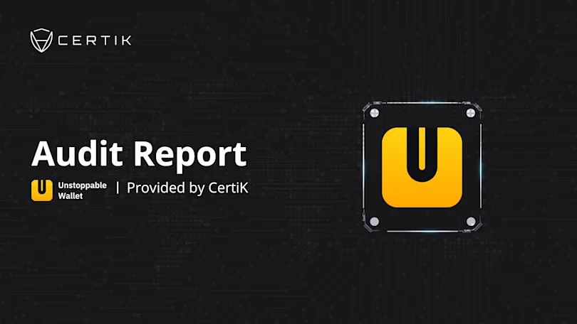 Unstoppable Mobile Wallet App Passes Through Formal VAPT With CertiK