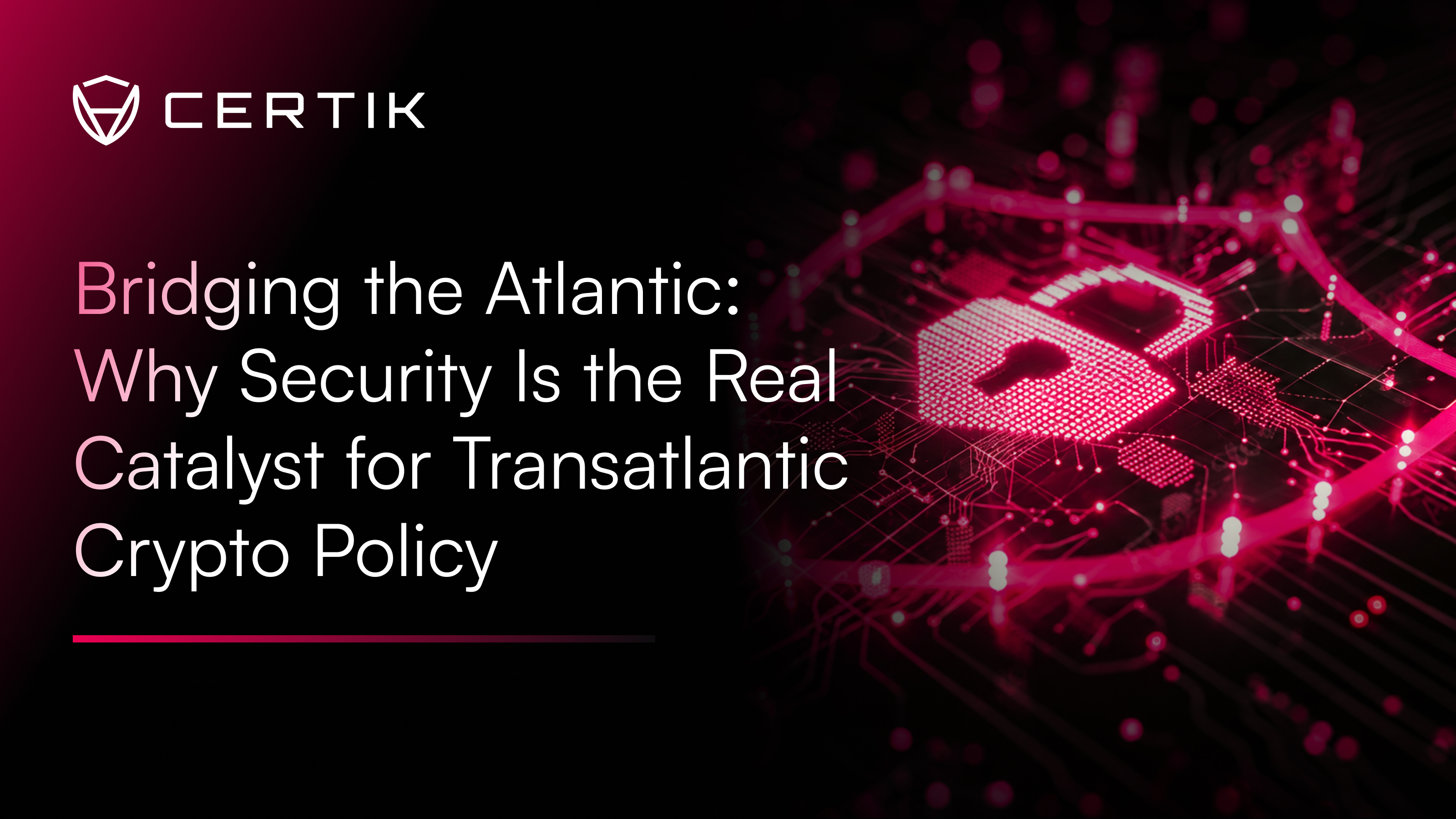 Bridging the Atlantic: Why Security Is the Real Catalyst for Transatlantic Crypto Policy