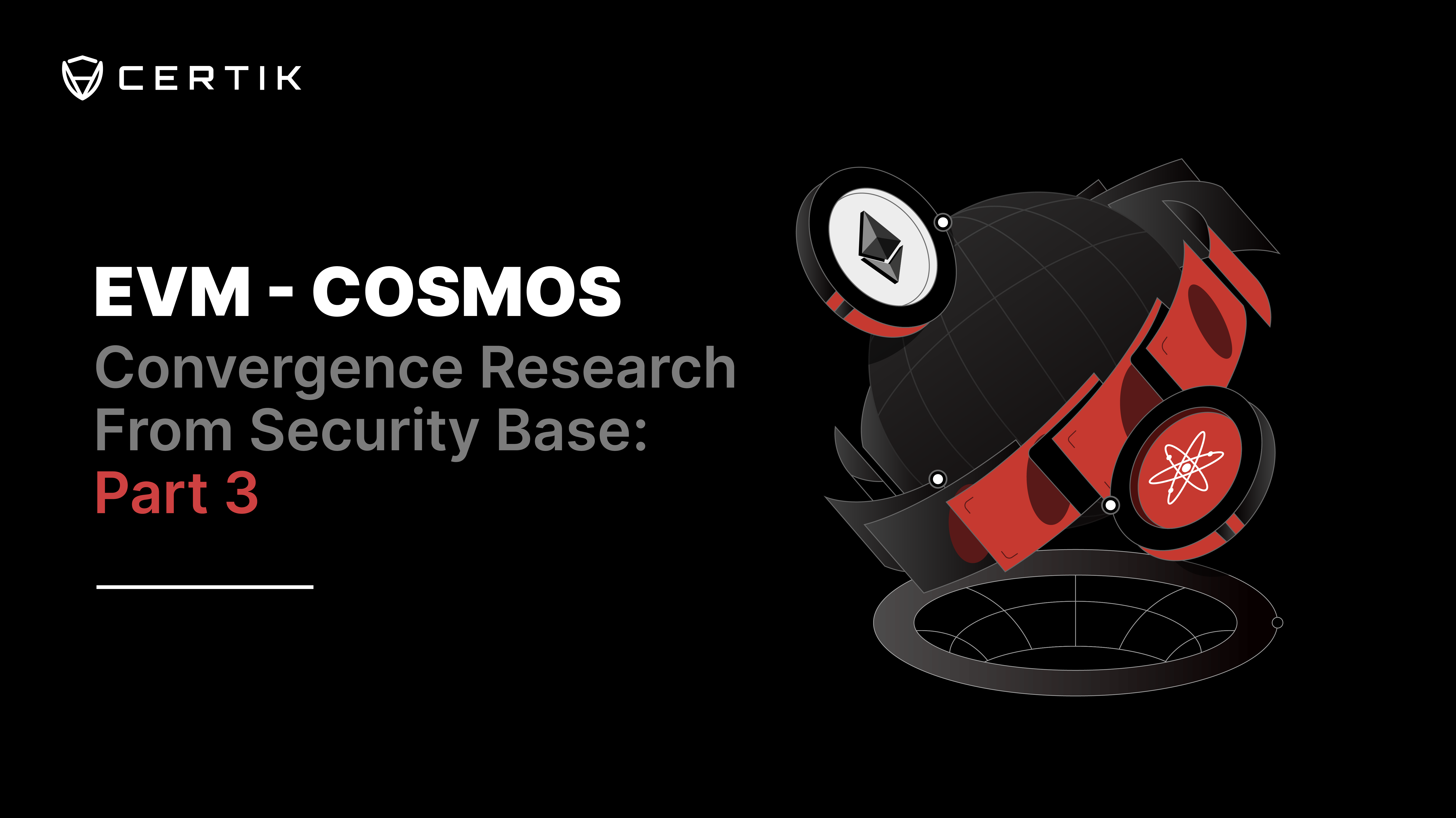 EVM – Cosmos Convergence Research From Security Base: Part 3