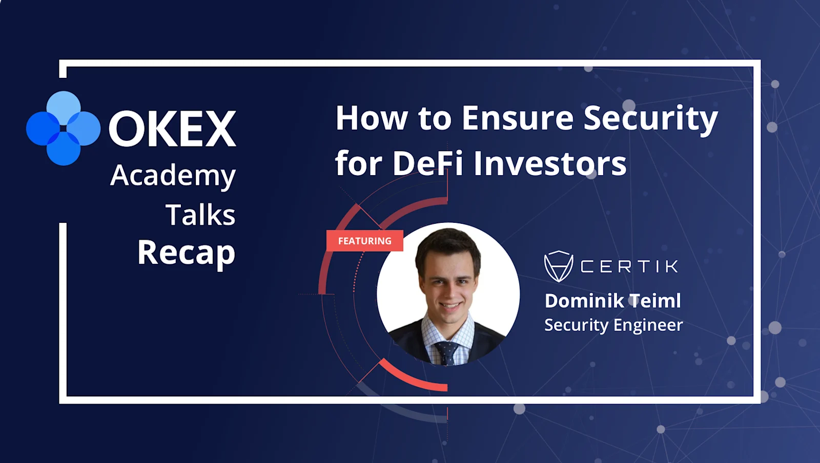 OKEx Academy Talks Recap: How to Ensure Security for DeFi Investors