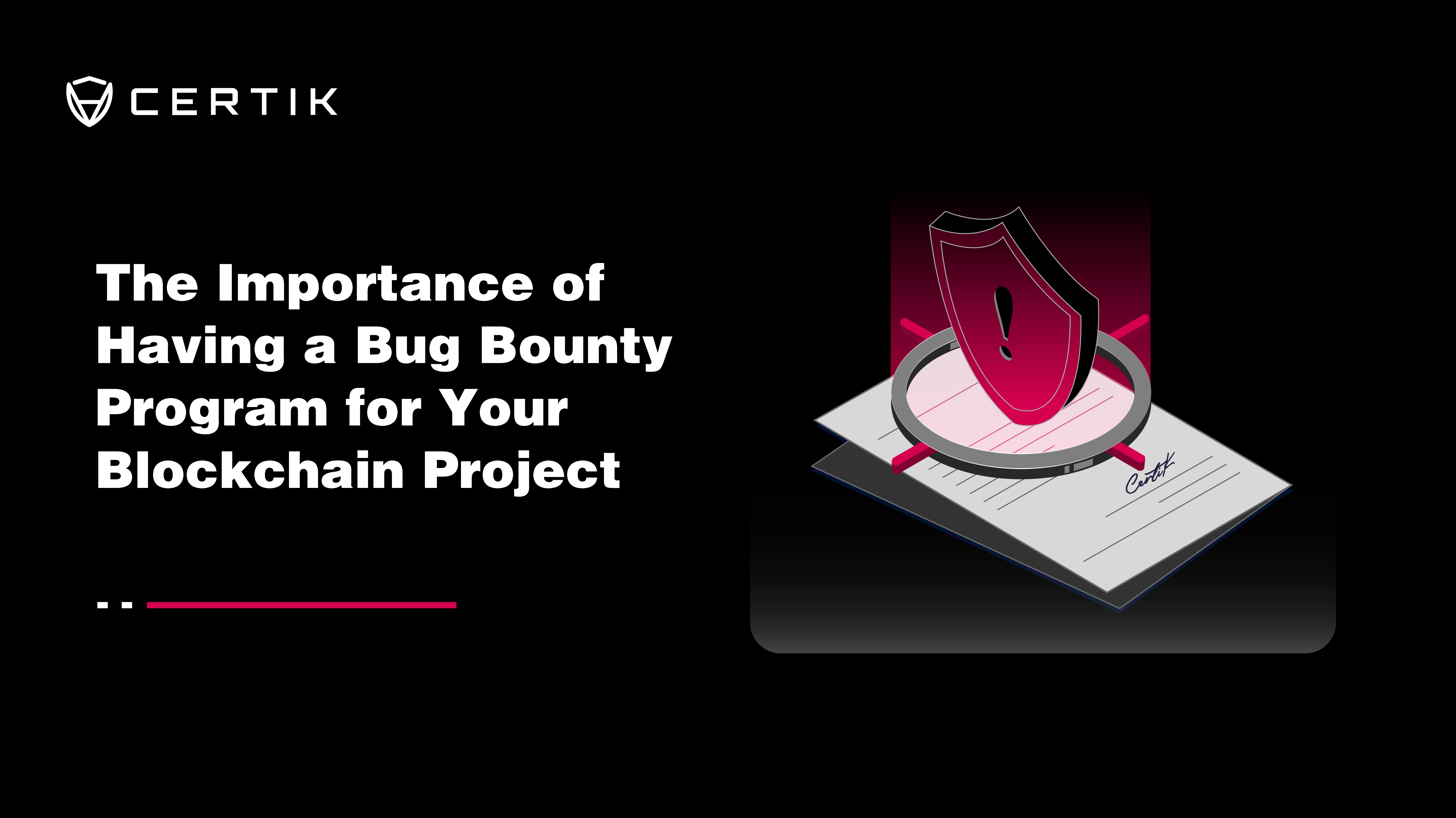 The Importance of Having a Bug Bounty Program for Your Blockchain Project