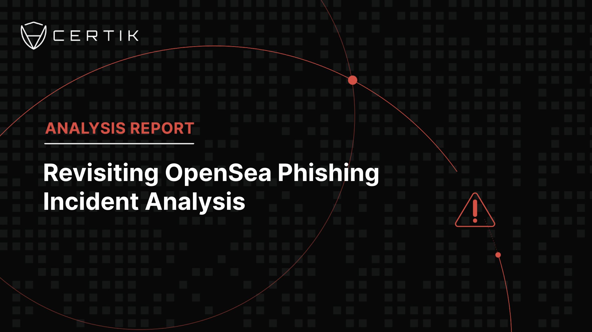 CertiK - OpenSea Phishing Incident Analysis