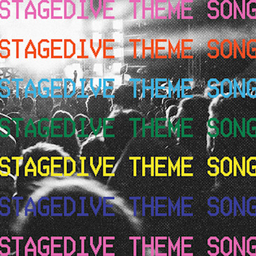 Stagedive Theme Song