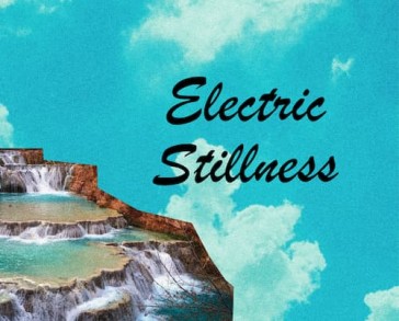 Electric Stillness