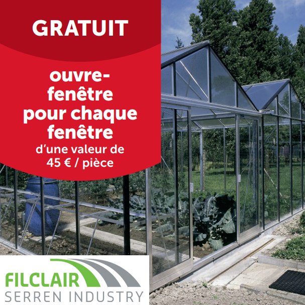 Ouvre-fenêtre gratuit pour chaque fenêtre (d’une valeur de 45 € pièce) à l’achat d’une serre Filclair full option
