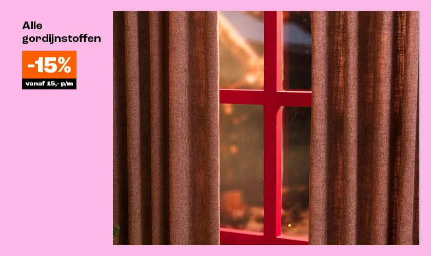 Alle gordijnstoffen vanaf 15,- p/m 15% korting