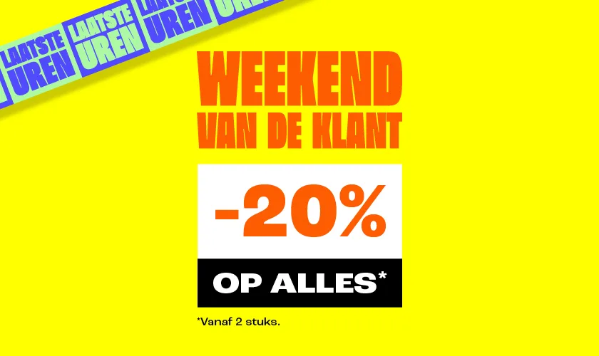 Weekend van de klant: laatste uren voor 20% korting op alles vanaf 2 stuks